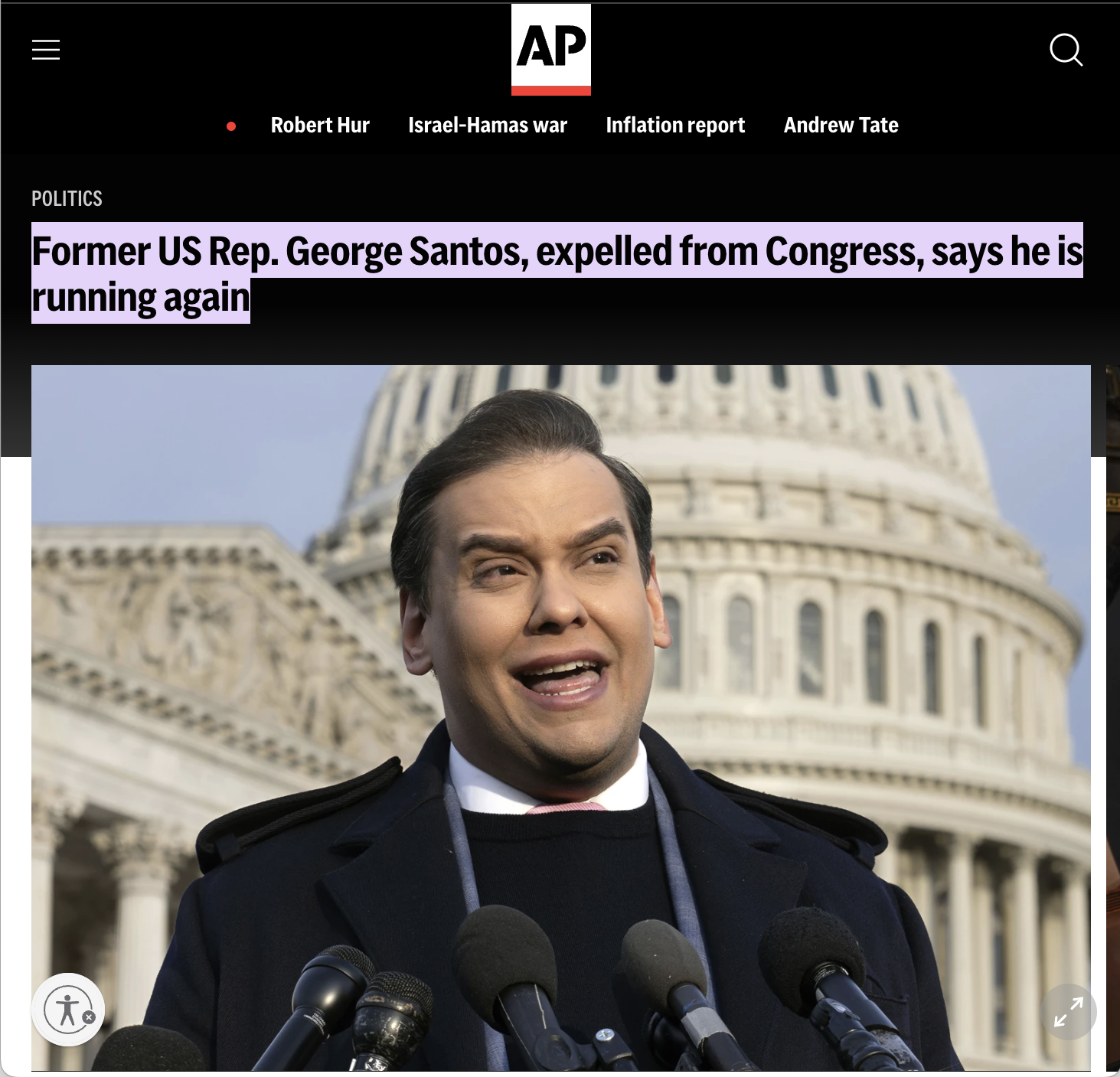 george santos - Ap Robert Hur IsraelHamas war Inflation report Andrew Tate Politics Former Us Rep. George Santos, expelled from Congress, says he is running again to